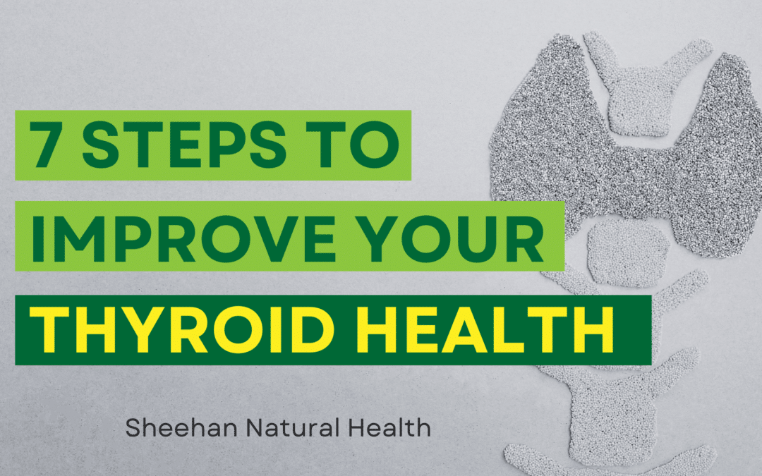 7 Steps to Improve Your Thyroid Health
